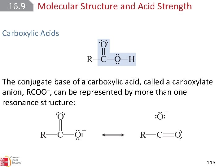 16. 9 Molecular Structure and Acid Strength Carboxylic Acids The conjugate base of a