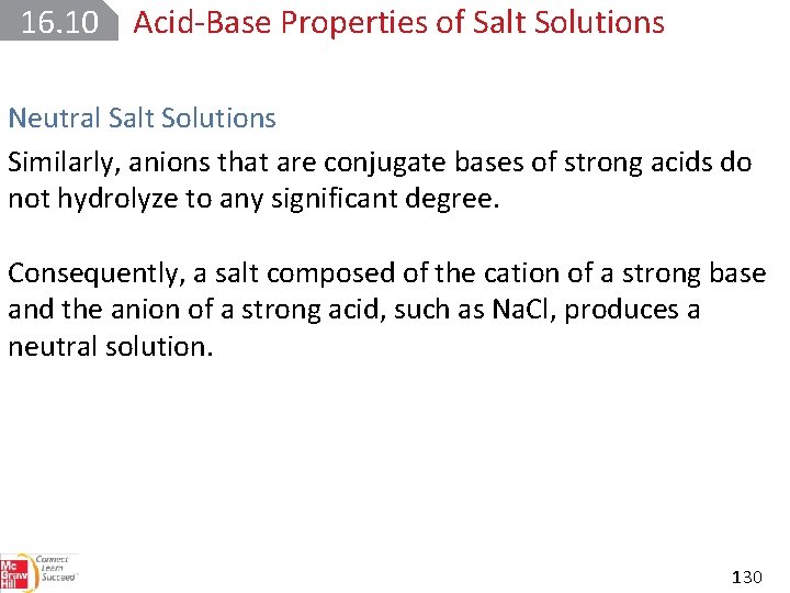 16. 10 Acid Base Properties of Salt Solutions Neutral Salt Solutions Similarly, anions that