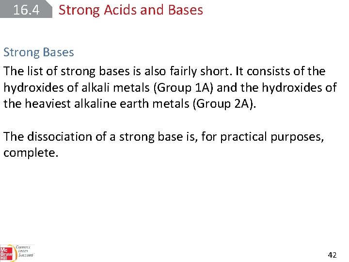 16. 4 Strong Acids and Bases Strong Bases The list of strong bases is