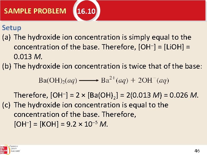 SAMPLE PROBLEM 16. 10 Setup (a) The hydroxide ion concentration is simply equal to