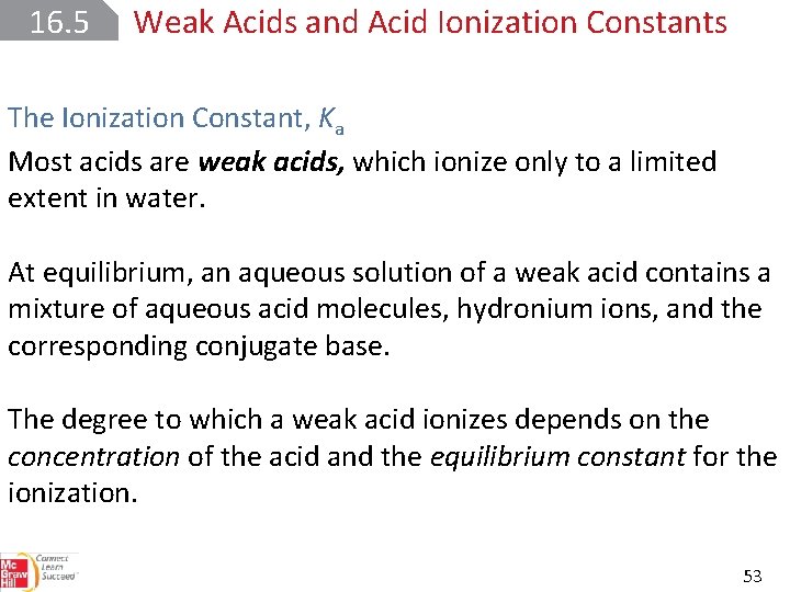 16. 5 Weak Acids and Acid Ionization Constants The Ionization Constant, Ka Most acids