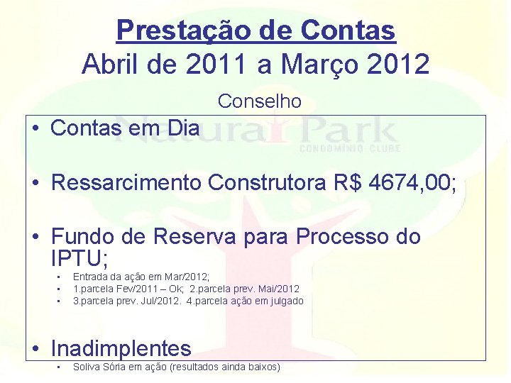 Prestação de Contas Abril de 2011 a Março 2012 Conselho • Contas em Dia