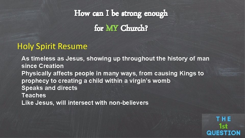 How can I be strong enough for MY Church? Holy Spirit Resume As timeless
