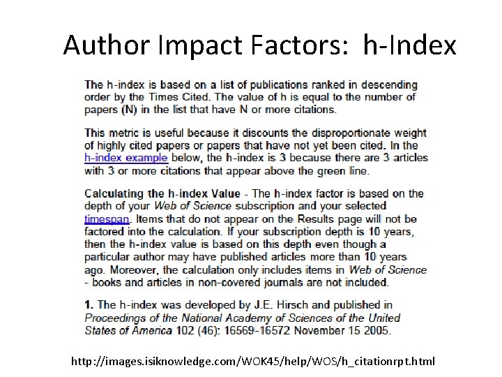 Author Impact Factors: h-Index http: //images. isiknowledge. com/WOK 45/help/WOS/h_citationrpt. html 