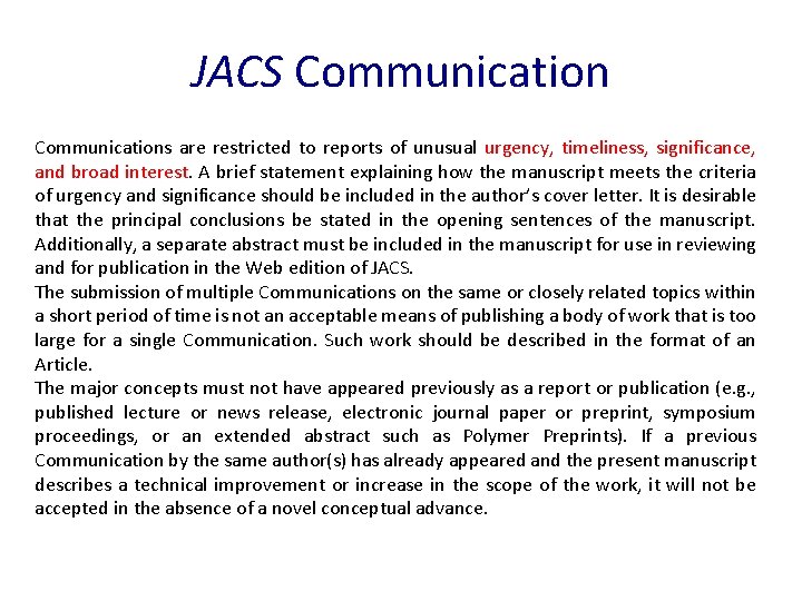 JACS Communications are restricted to reports of unusual urgency, timeliness, significance, and broad interest.