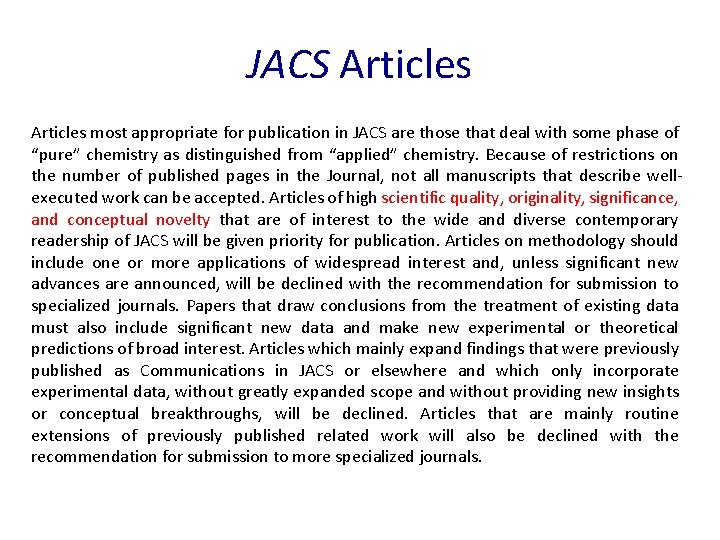 JACS Articles most appropriate for publication in JACS are those that deal with some