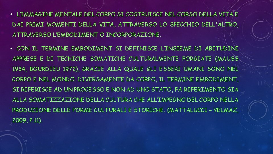  • L’IMMAGINE MENTALE DEL CORPO SI COSTRUISCE NEL CORSO DELLA VITA E DAI