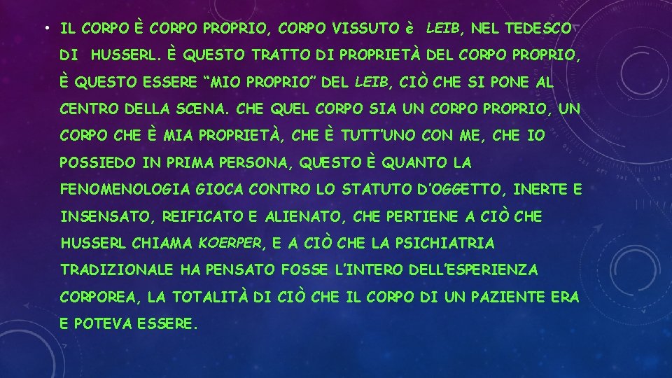  • IL CORPO È CORPO PROPRIO, CORPO VISSUTO è LEIB, NEL TEDESCO DI