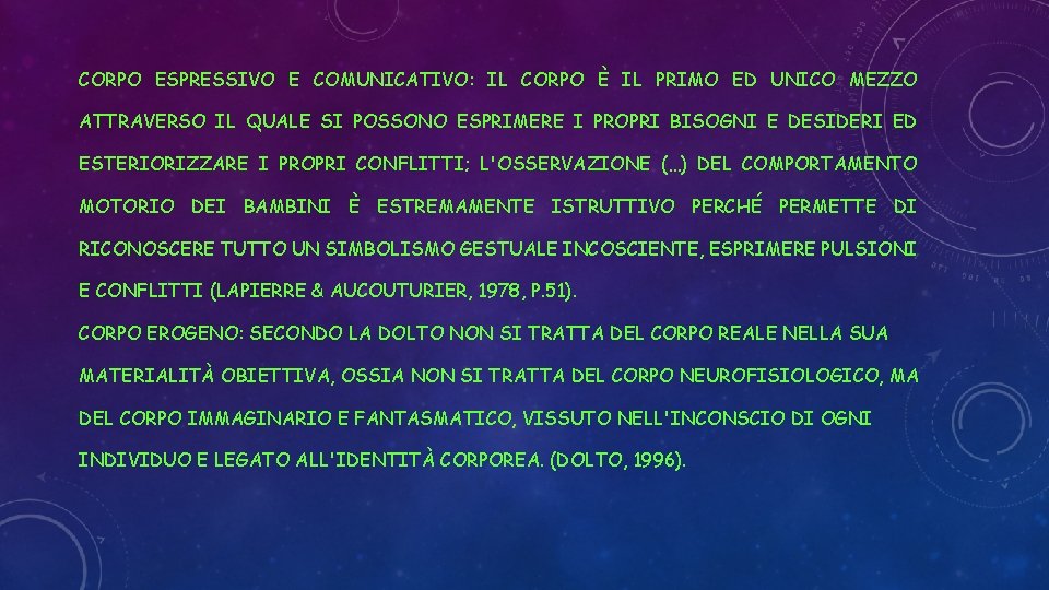 CORPO ESPRESSIVO E COMUNICATIVO: IL CORPO È IL PRIMO ED UNICO MEZZO ATTRAVERSO IL