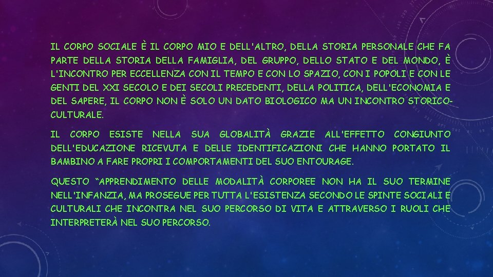 IL CORPO SOCIALE È IL CORPO MIO E DELL'ALTRO, DELLA STORIA PERSONALE CHE FA