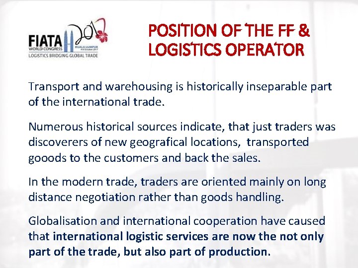 POSITION OF THE FF & LOGISTICS OPERATOR Transport and warehousing is historically inseparable part