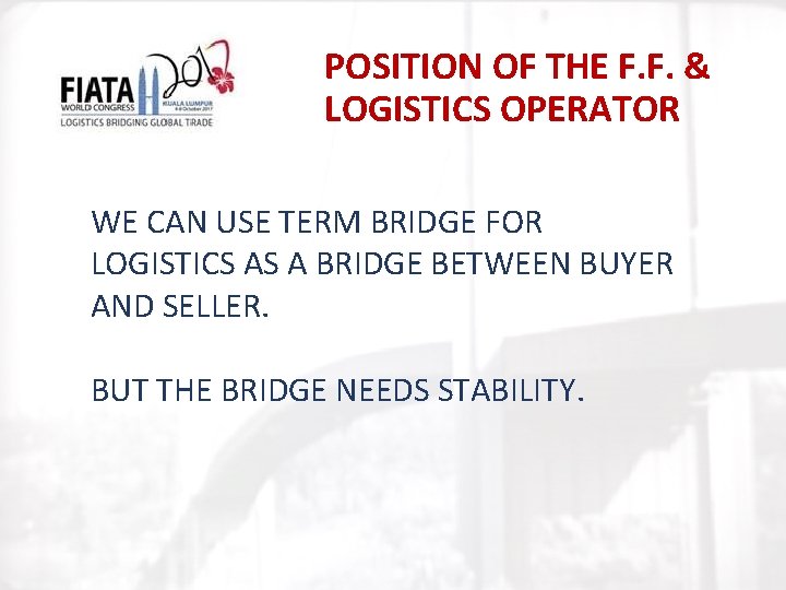 POSITION OF THE F. F. & LOGISTICS OPERATOR WE CAN USE TERM BRIDGE FOR