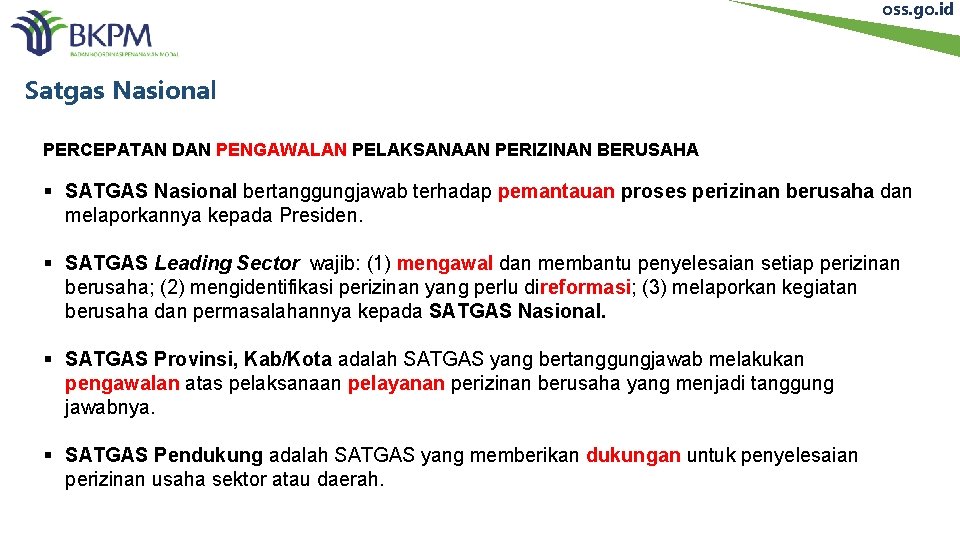 oss. go. id Satgas Nasional PERCEPATAN DAN PENGAWALAN PELAKSANAAN PERIZINAN BERUSAHA § SATGAS Nasional