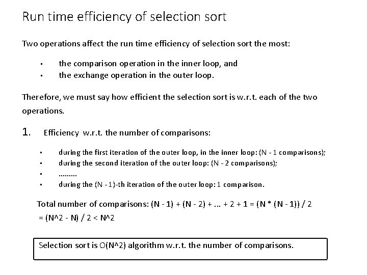 Run time efficiency of selection sort Two operations affect the run time efficiency of Run time efficiency of selection sort Two operations affect the run time efficiency of