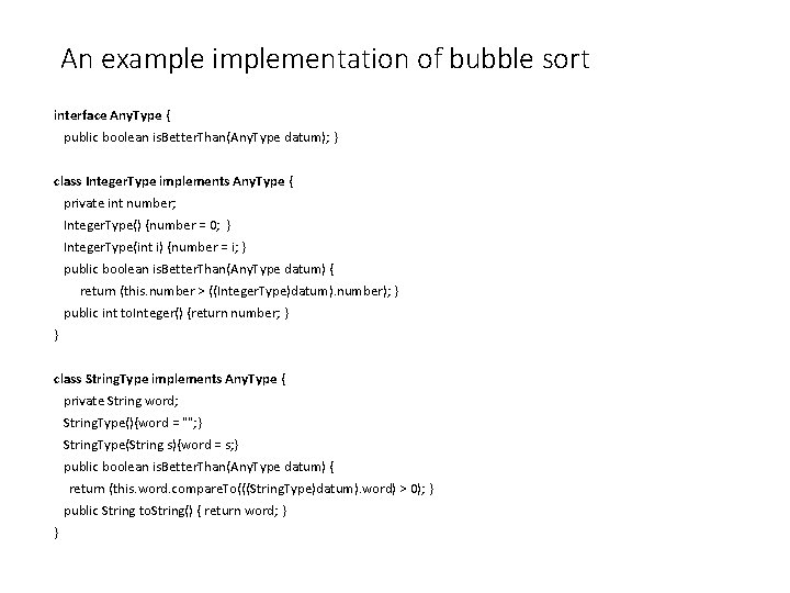 An example implementation of bubble sort interface Any. Type { public boolean is. Better. An example implementation of bubble sort interface Any. Type { public boolean is. Better.