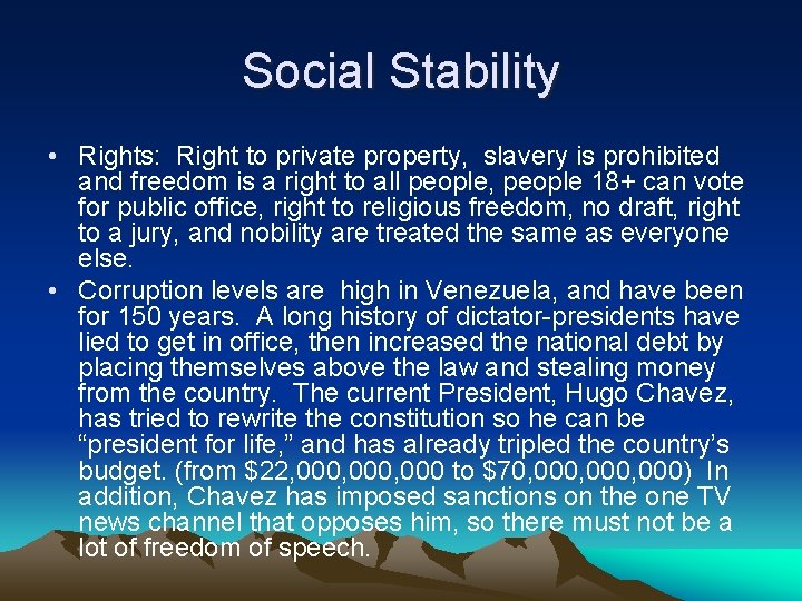 Social Stability • Rights: Right to private property, slavery is prohibited and freedom is