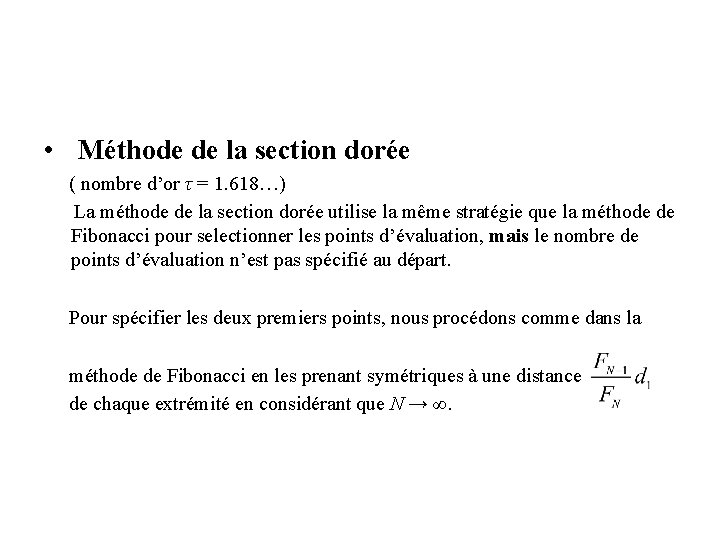  • Méthode de la section dorée ( nombre d’or τ = 1. 618…)