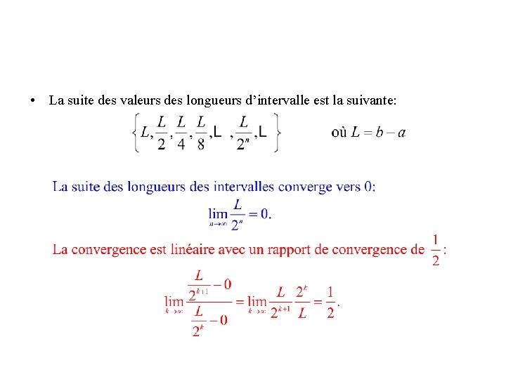  • La suite des valeurs des longueurs d’intervalle est la suivante: 