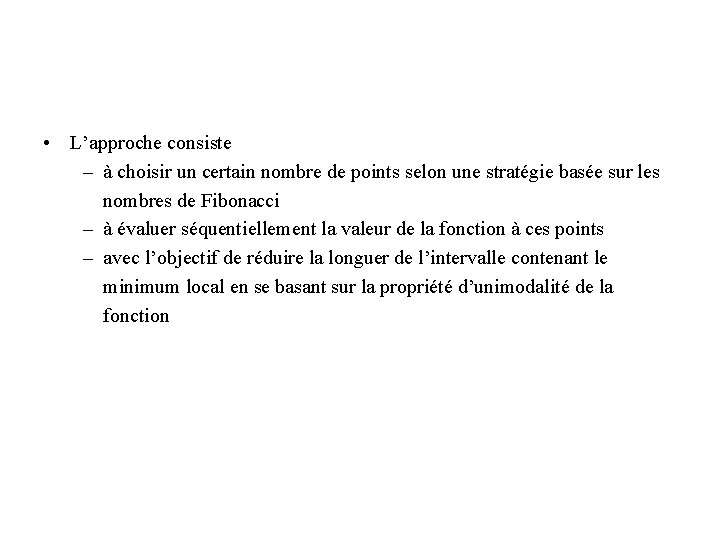  • L’approche consiste – à choisir un certain nombre de points selon une