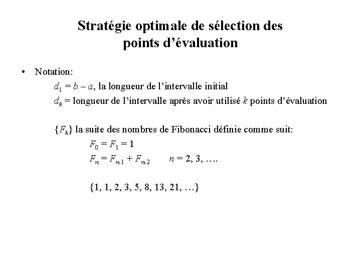 Stratégie optimale de sélection des points d’évaluation • Notation: d 1 = b –