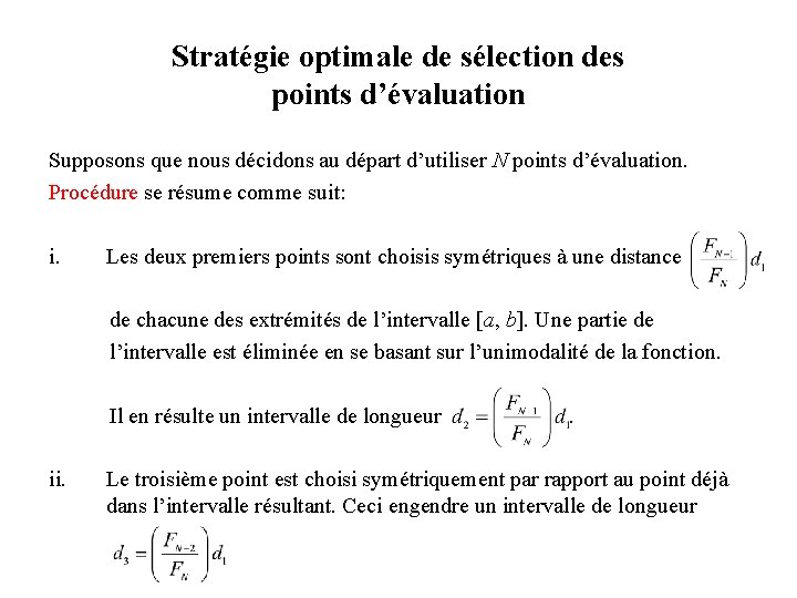 Stratégie optimale de sélection des points d’évaluation Supposons que nous décidons au départ d’utiliser