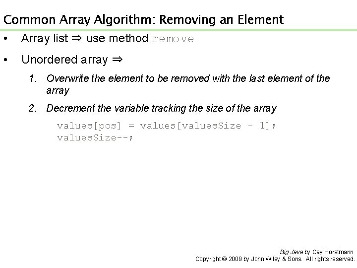 Common Array Algorithm: Removing an Element • Array list ⇒ use method remove •
