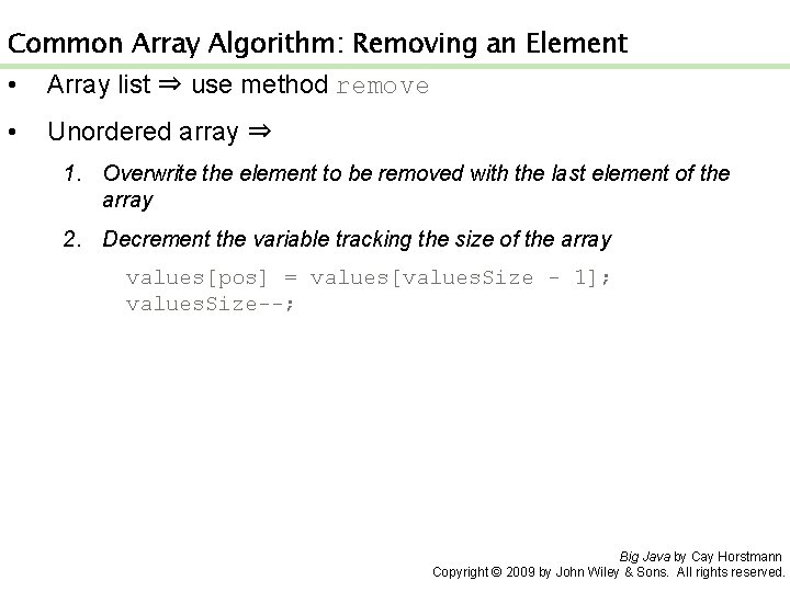 Common Array Algorithm: Removing an Element • Array list ⇒ use method remove •