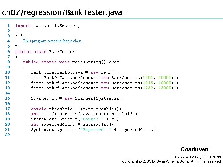  ch 07/regression/Bank. Tester. java 1 2 3 4 5 6 7 8 9