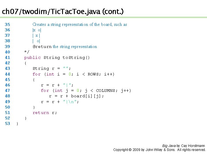 ch 07/twodim/Tic. Tac. Toe. java (cont. ) 35 36 37 38 39 40 41