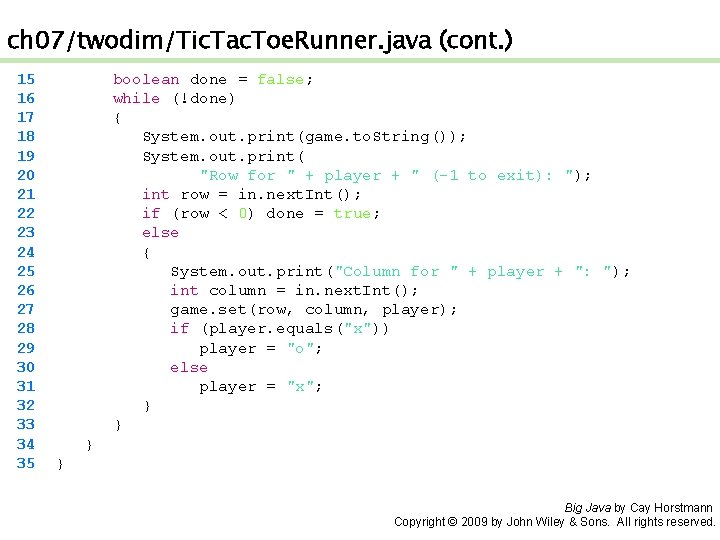 ch 07/twodim/Tic. Tac. Toe. Runner. java (cont. ) 15 16 17 18 19 20