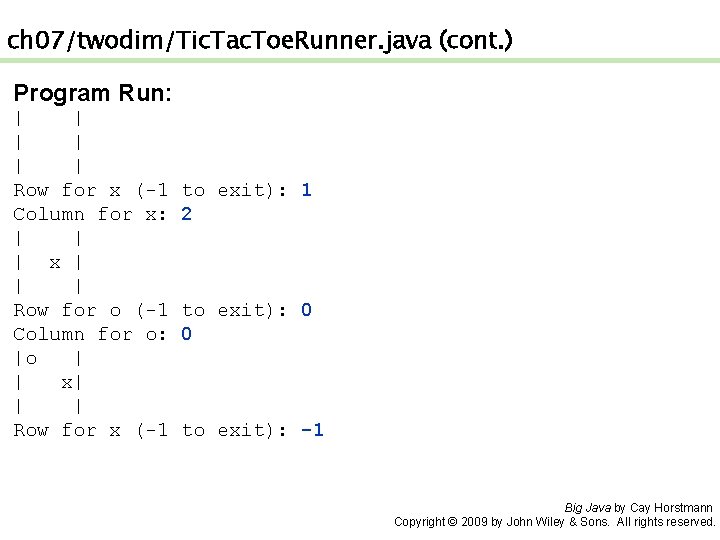 ch 07/twodim/Tic. Tac. Toe. Runner. java (cont. ) Program Run: | | Row for