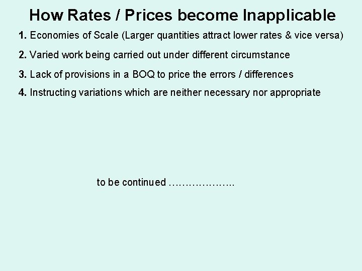 How Rates / Prices become Inapplicable 1. Economies of Scale (Larger quantities attract lower