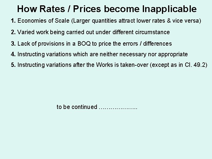 How Rates / Prices become Inapplicable 1. Economies of Scale (Larger quantities attract lower