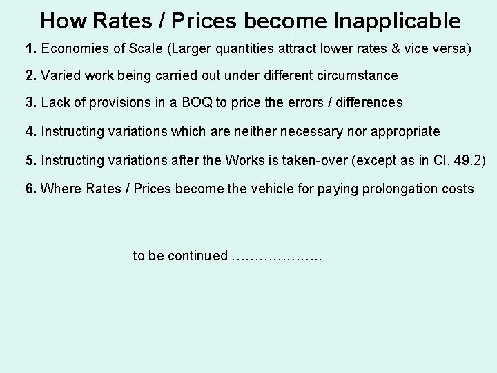 How Rates / Prices become Inapplicable 1. Economies of Scale (Larger quantities attract lower