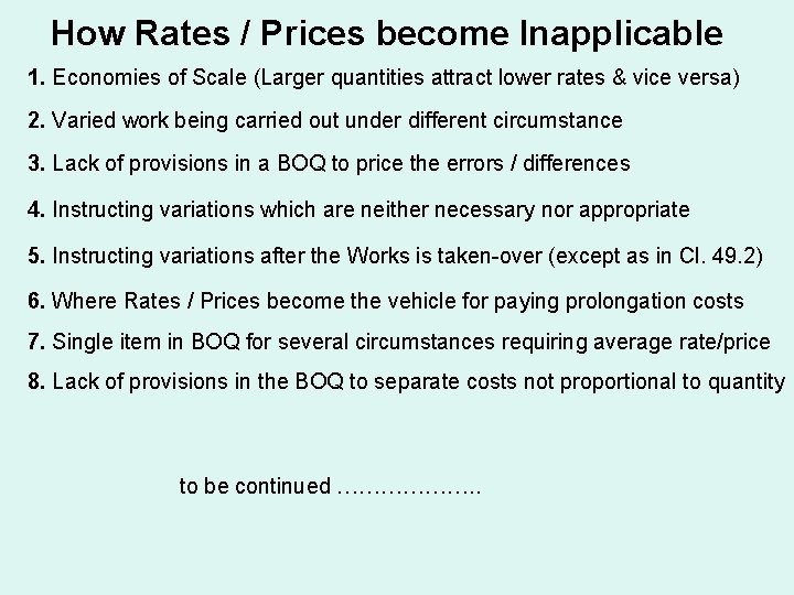 How Rates / Prices become Inapplicable 1. Economies of Scale (Larger quantities attract lower