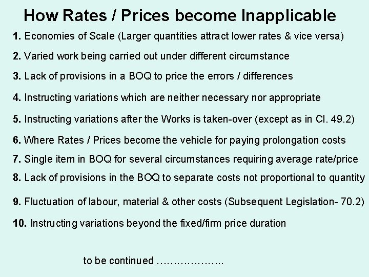 How Rates / Prices become Inapplicable 1. Economies of Scale (Larger quantities attract lower