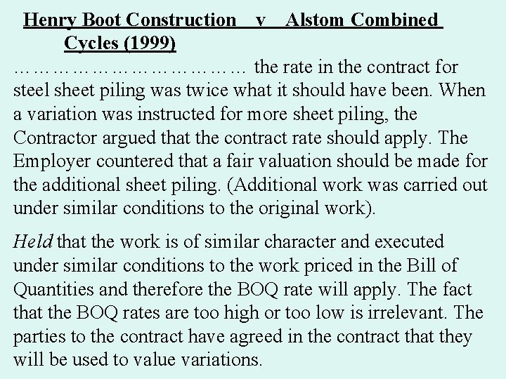 Henry Boot Construction v Alstom Combined Cycles (1999) ……………… the rate in the contract