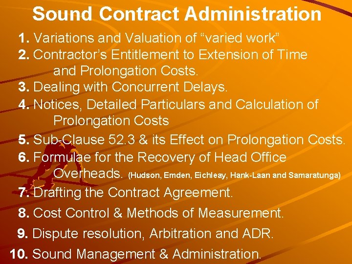 Sound Contract Administration 1. Variations and Valuation of “varied work” 2. Contractor’s Entitlement to