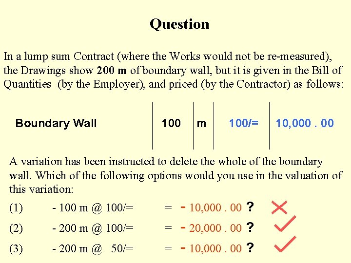 Question In a lump sum Contract (where the Works would not be re-measured), the