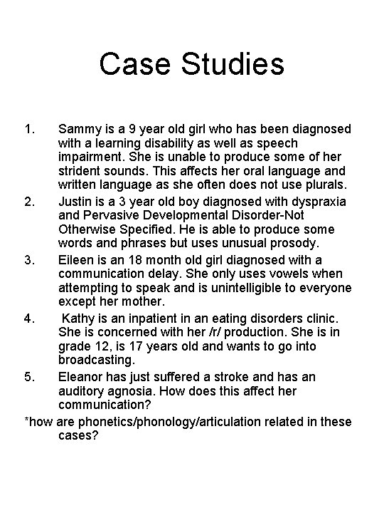 Case Studies 1. Sammy is a 9 year old girl who has been diagnosed