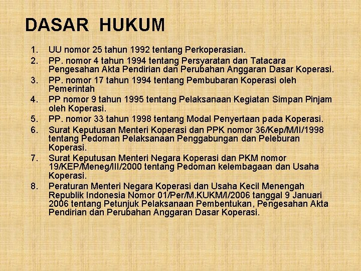 DASAR HUKUM 1. 2. 3. 4. 5. 6. 7. 8. UU nomor 25 tahun