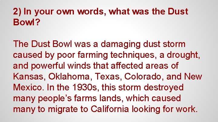 2) In your own words, what was the Dust Bowl? The Dust Bowl was