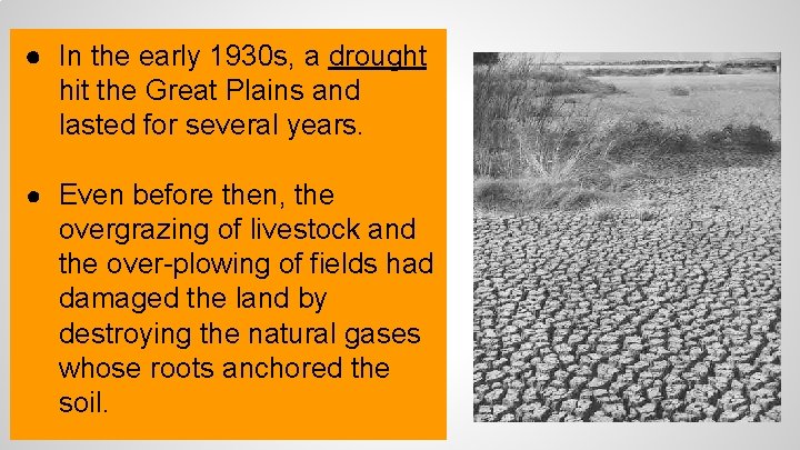● In the early 1930 s, a drought hit the Great Plains and lasted