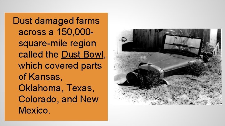 Dust damaged farms across a 150, 000 square-mile region called the Dust Bowl, which