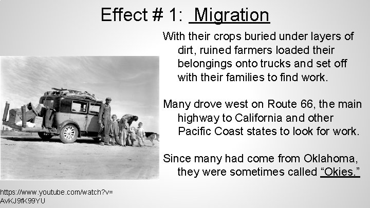 Effect # 1: Migration With their crops buried under layers of dirt, ruined farmers