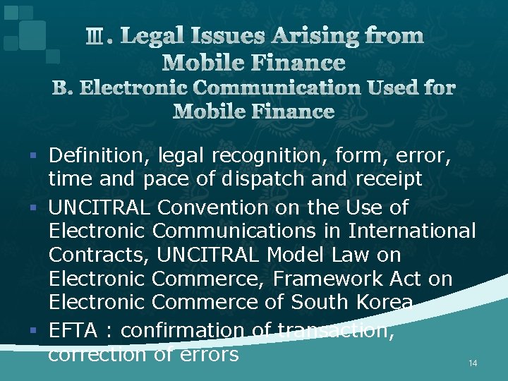 Ⅲ. Legal Issues Arising from Mobile Finance B. Electronic Communication Used for Mobile Finance