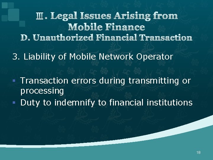 Ⅲ. Legal Issues Arising from Mobile Finance D. Unauthorized Financial Transaction 3. Liability of