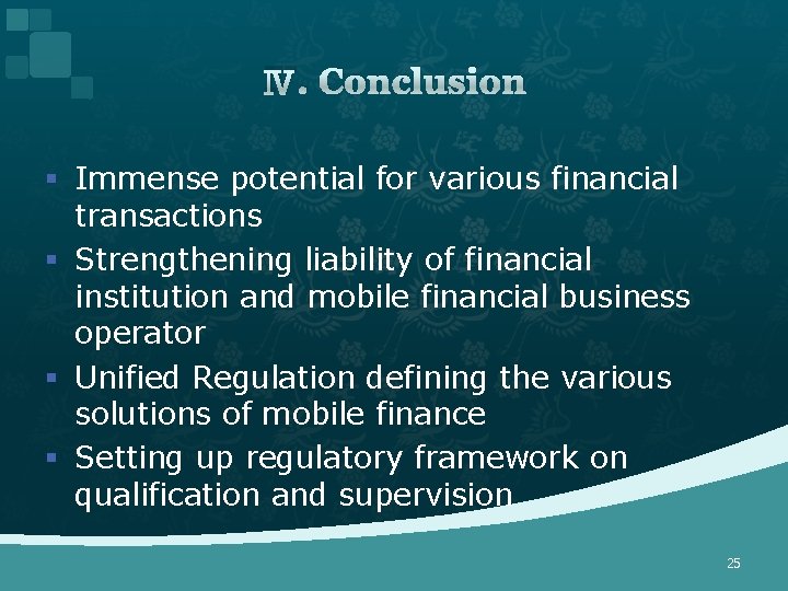 Ⅳ. Conclusion § Immense potential for various financial transactions § Strengthening liability of financial