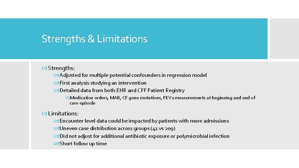 Strengths & Limitations Strengths: Adjusted for multiple potential confounders in regression model First analysis