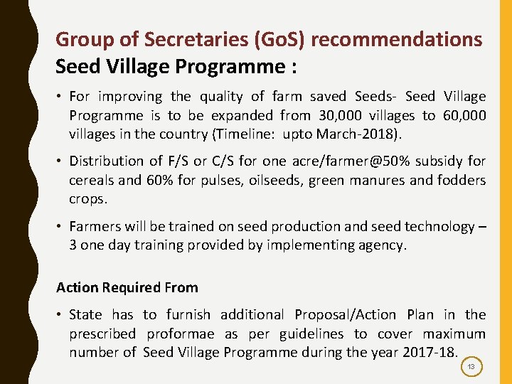 Group of Secretaries (Go. S) recommendations Seed Village Programme : • For improving the